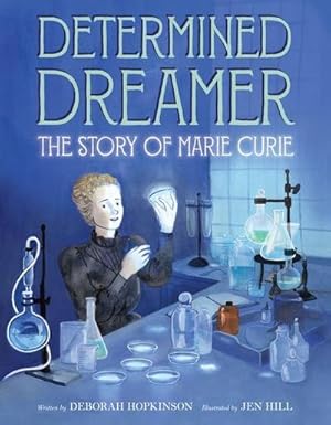 Bild des Verkufers fr Determined Dreamer: The Story of Marie Curie zum Verkauf von AHA-BUCH GmbH