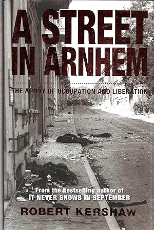 Image du vendeur pour A Street in Arnhem: The Agony of Occupation and Liberation mis en vente par GLENN DAVID BOOKS