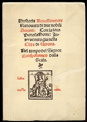 Seller image for Historia novellamente ritrovata di due nobili amanti: con la loro pietosa morte: Intervenuta gia nella Citta di Verona.Nel tempo del Signor Bartholomeo dalla Scala.Riproduzione in fac-simile della edizione originale for sale by Leaf and Stone Books