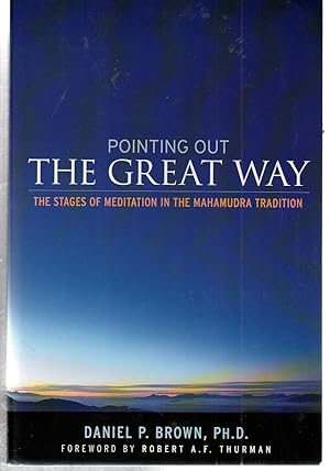 Pointing Out the Great Way: The Stages of Meditation in the Mahamudra Tradition