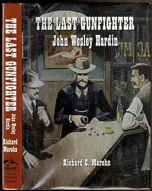 Seller image for THE LAST GUNFIGHTER John Wesley Hardin for sale by Circle City Books