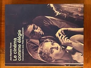 Seller image for Le Cinma Comme lgie: Conversations avec Peter Bogdanovich for sale by Bad Animal