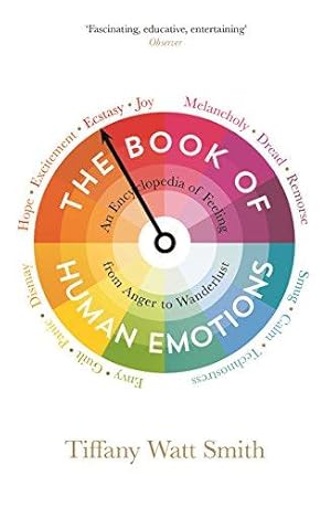 Immagine del venditore per The Book of Human Emotions: An Encyclopedia of Feeling from Anger to Wanderlust (Wellcome Collection) venduto da WeBuyBooks