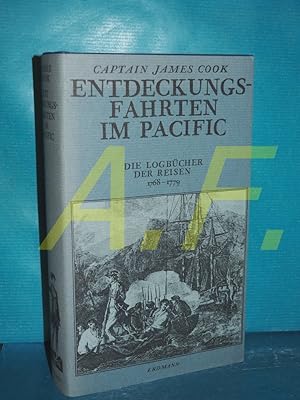 Entdeckungsfahrten im Pacific : Die Logbücher d. Reisen von 1768 - 1779. James Cook. Hrsg. von A....