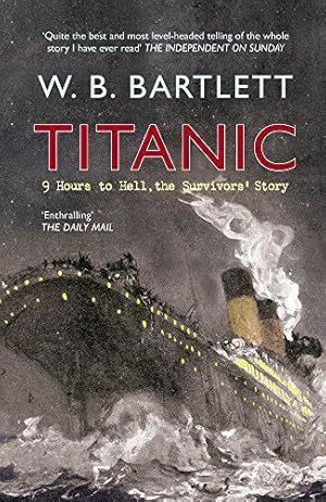 Bild des Verkufers fr Titanic 9 Hours to Hell: The Survivors' Story zum Verkauf von WeBuyBooks