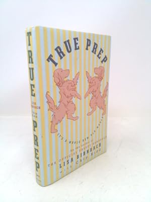 Immagine del venditore per By Lisa Birnbach, Chip Kidd: True Prep: It's a Whole New Old World venduto da ThriftBooksVintage