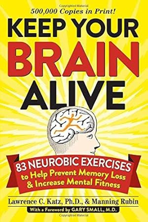 Bild des Verkufers fr Keep Your Brain Alive: 83 Neurobic Exercises to Help Prevent Memory Loss and Increase Mental Fitness zum Verkauf von WeBuyBooks