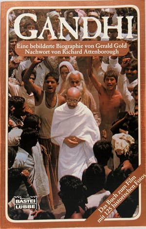 Gandhi. Eine bebilderte Biographie. Nachw. von Richard Attenborough. Aus dem Amerikan. von Rolf K...