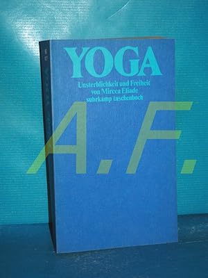 Yoga : Unsterblichkeit u. Freiheit ( Suhrkamp Taschenbuch 1127)