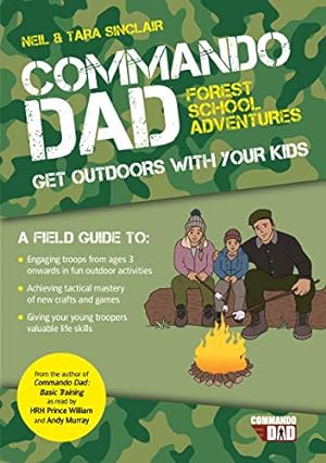 Bild des Verkufers fr Commando Dad: Forest School Adventures: Get Outdoors with Your Kids zum Verkauf von WeBuyBooks