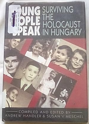 Seller image for Young People Speak: Surviving the Holocaust in Hungary for sale by P Peterson Bookseller