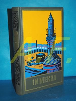In Mekka : Fortführung von Karl Mays Reiseerzählung Am Jenseits. (Karl May's gesammelte Werke Ban...