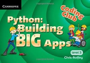 Seller image for Coding Club Python: Building Big Apps Level 3 for sale by WeBuyBooks