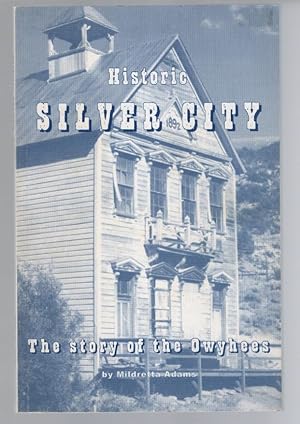 Imagen del vendedor de Historic Silver City: The Story of the Owyhees a la venta por Turn-The-Page Books