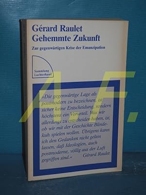 Seller image for Gehemmte Zukunft : zur gegenwrtigen Krise d. Emanzipation (Sammlung Luchterhand Band 649) for sale by Antiquarische Fundgrube e.U.