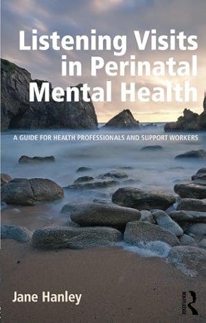 Imagen del vendedor de Listening Visits in Perinatal Mental Health: A Guide for Health Professionals and Support Workers a la venta por WeBuyBooks