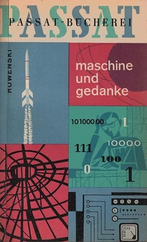 Bild des Verkufers fr Maschine und Gedanke : Philosophische Probleme d. Kybernetik. S. Rowenski ; A. Ujomow ; J. Ujomowa. [bers.: Gerd Ludwig.] Hrsg., [bearb., mit e. Vorw. u. erl. Bemerkungen vers.] von Georg Klaus / Passat-Bcherei ; Bd. 44 zum Verkauf von Schrmann und Kiewning GbR