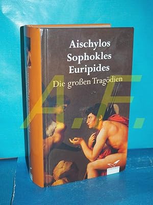 Die großen Tragödien. Aischylos , Sophokles , Euripides. Aus dem Griech. übertr. von: J. G. Droys...