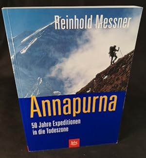 Annapurna. 50 Jahre Expedition in die Todeszone. Für Maurice Herzog
