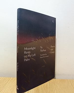 Moonlight Rests on My Left Palm: Poems and Essays (First Edition)