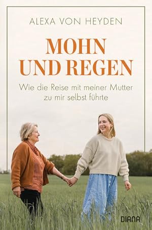 Mohn und Regen. Wie die Reise mit meiner Mutter zu mir selbst führte.