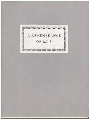 Seller image for A REMEMBRANCE OF R.L.S. A PROPOSAL for the ROBERT LOUIS STEVENSON CLUB for sale by Books on the Boulevard