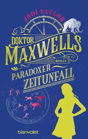 Doktor Maxwells paradoxer Zeitunfall. Roman.