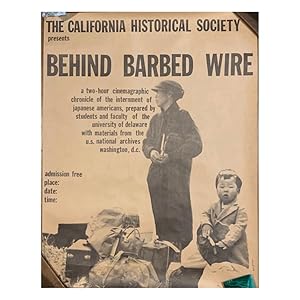 The California Historical Society Presents Behind Barbed Wire [Poster]