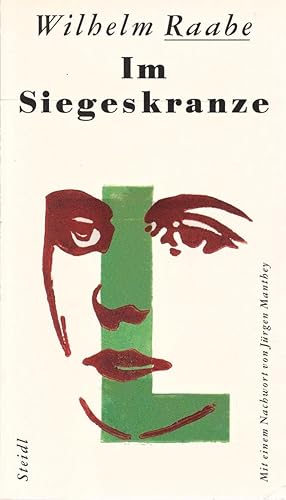 Seller image for Im Siegeskranze. Wilhelm Raabe. Mit einem Nachw. von Jrgen Manthey / Rnder ; Bd. 16 for sale by Schrmann und Kiewning GbR