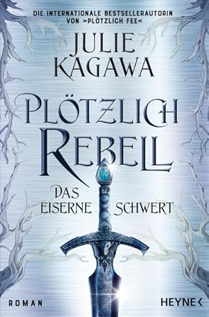 Plötzlich Rebell. Das eiserne Schwert. Roman.