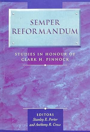 Seller image for Semper Reformandum: Studies In Honor Of Clark H. Pinnock for sale by Arches Bookhouse