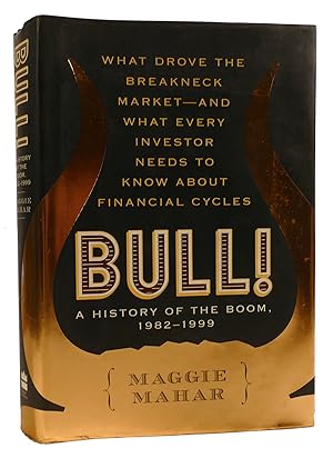 Bild des Verkufers fr BULL! : A HISTORY OF THE BOOM, 1982-1999 What Drove the Breakneck Market--And What Every Investor Needs to Know about Financial Cycles zum Verkauf von Rare Book Cellar