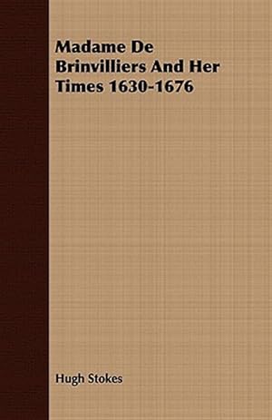 Bild des Verkufers fr Madame De Brinvilliers and Her Times 1630-1676 zum Verkauf von GreatBookPrices