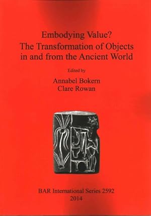 Image du vendeur pour Embodying Value? : The Transformation of Objects in and from the Ancient World -Language: german mis en vente par GreatBookPrices