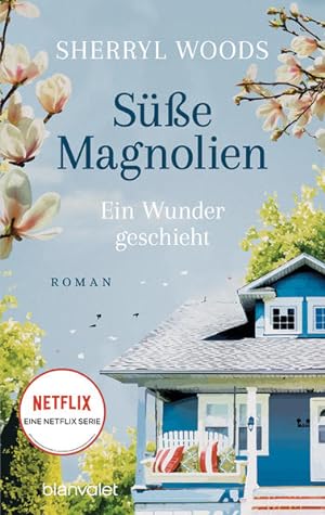 Süße Magnolien - Ein Wunder geschieht. Roman.