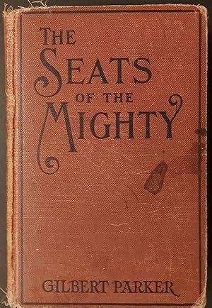 THE SEATS of the MIGHTY: Being the Memoirs of Captain Robert Moray, Sometime an Officer in the Vi...