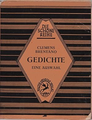 Seller image for Gedichte : Eine Auswahl Clemens Brentano. [Die Ausw. bes. Martin Gerbert] / Die schne Reihe for sale by Schrmann und Kiewning GbR