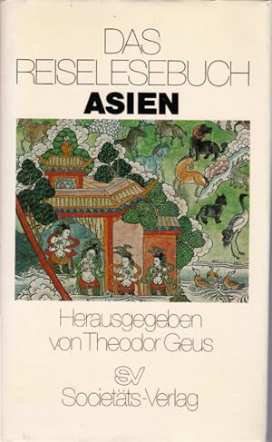 Das Reiselesebuch Asien. hrsg. von Theodor Geus