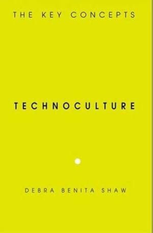 Seller image for Technoculture : The Key Concepts for sale by GreatBookPrices