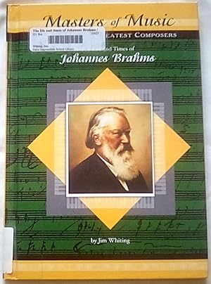 The Life & Times of Johannes Brahms (Masters of Music)