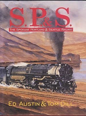 Immagine del venditore per S. P. & S.: THE SPOKANE PORTLAND & SEATTLE RAILWAY venduto da Easton's Books, Inc.