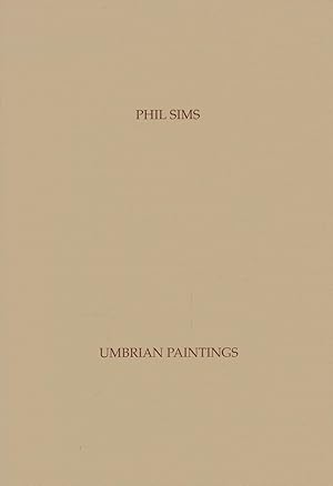 Immagine del venditore per Phil Sims : Umbrian paintings venduto da Schrmann und Kiewning GbR