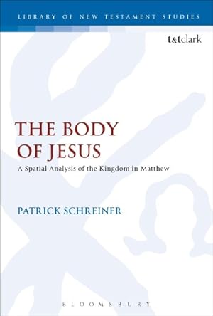Imagen del vendedor de Body of Jesus : A Spatial Analysis of the Kingdom in Matthew a la venta por GreatBookPrices