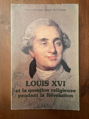 Seller image for Louis XVI et la question religieuse pendant la Rvolution - un combat pour la tolrance for sale by Librairie des Possibles