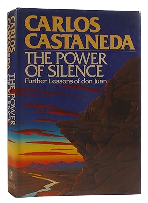 Imagen del vendedor de THE POWER OF SILENCE Further Lessons of Don Juan a la venta por Rare Book Cellar