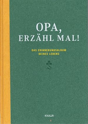 Bild des Verkufers fr Opa, erzhl mal : Das Erinnerungsalbum deines Lebens. Elma van Vliet ; bers. von Ilka Heinemann ; bers. von Matthias Kuhlemann zum Verkauf von Schrmann und Kiewning GbR