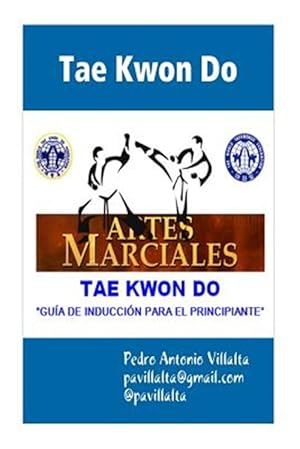 Imagen del vendedor de Tae Kwon Do Guia de Induccion : Tae Kwon Do -Language: spanish a la venta por GreatBookPrices