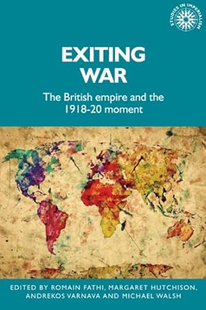 Immagine del venditore per Exiting War : The British Empire and the 1918?20 Moment venduto da GreatBookPrices