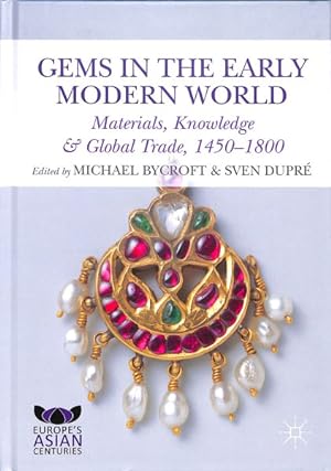 Imagen del vendedor de Gems in the Early Modern World : Materials, Knowledge and Global Trade, 1450-1800 a la venta por GreatBookPricesUK