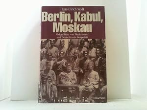 Seller image for Berlin, Kabul, Moskau. Oskar Ritter von Niedermayer und Deutschlands Geopolitik. for sale by Antiquariat Uwe Berg